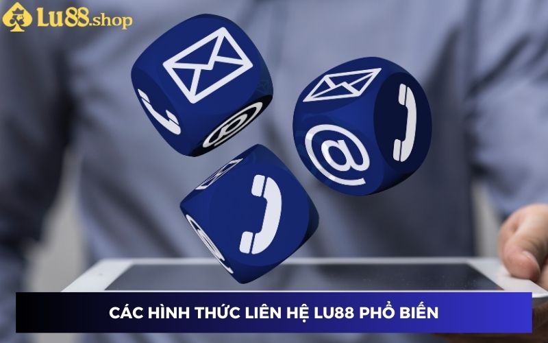 Cách thức liên hệ Lu88 phổ biến nhất có mặt tại cổng game Cách thức liên hệ Lu88 phổ biến nhất có mặt tại cổng game