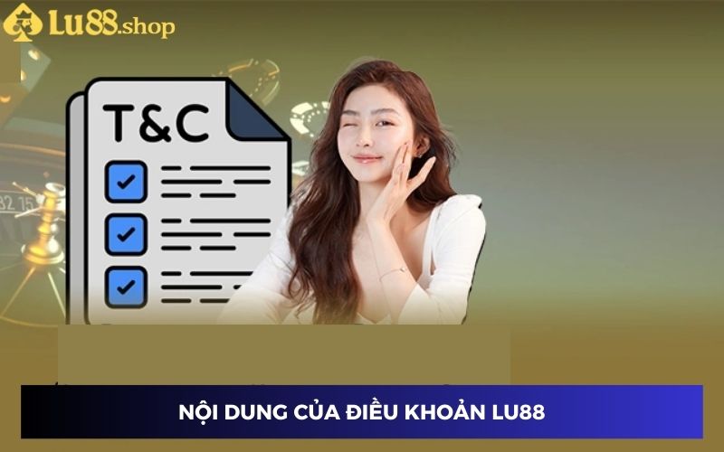 Nội dung của chính sách điều khoản Lu88 Nội dung của chính sách điều khoản Lu88